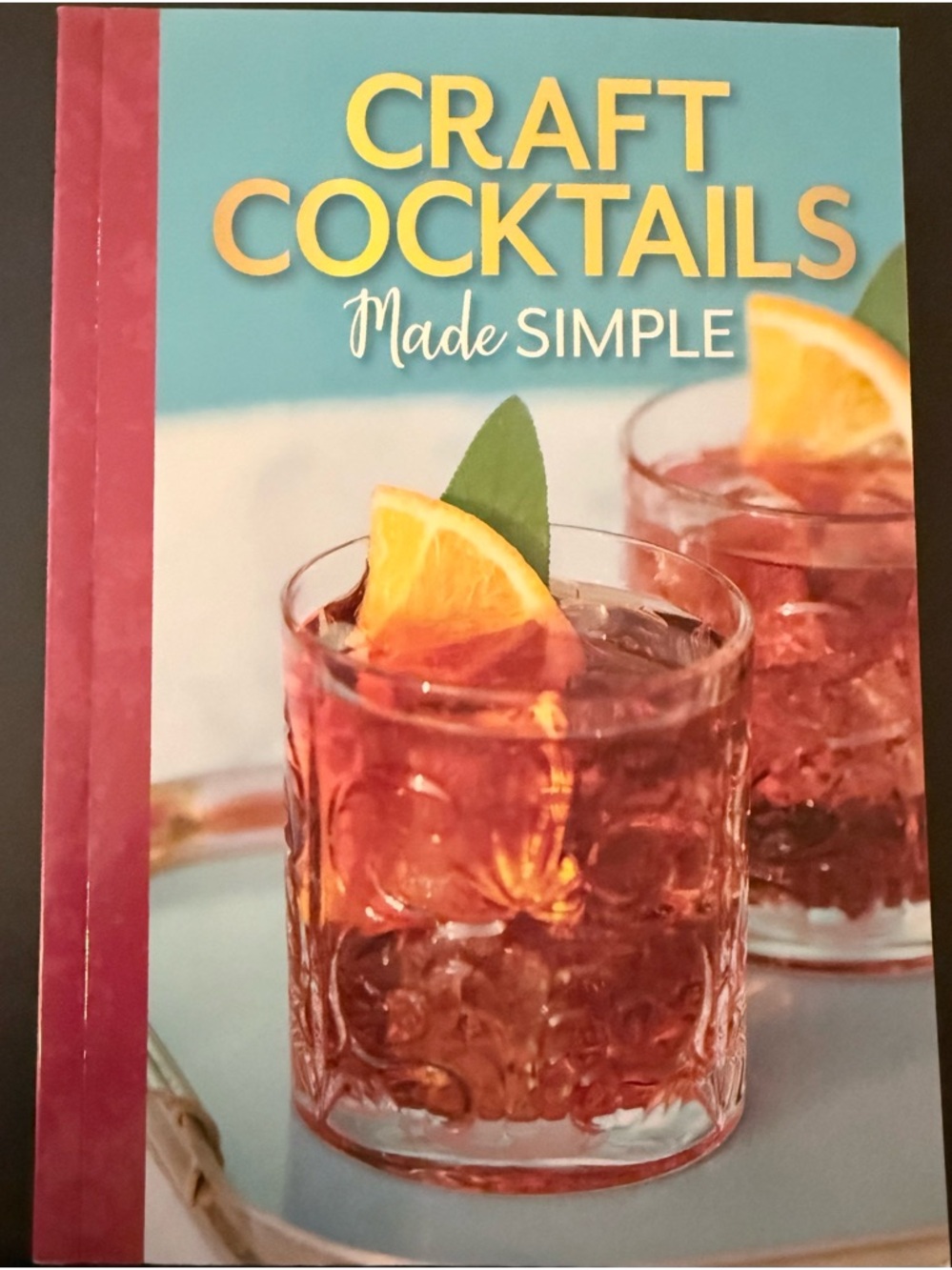 Craft Cocktails Made Simple Book by Tommy Marshall